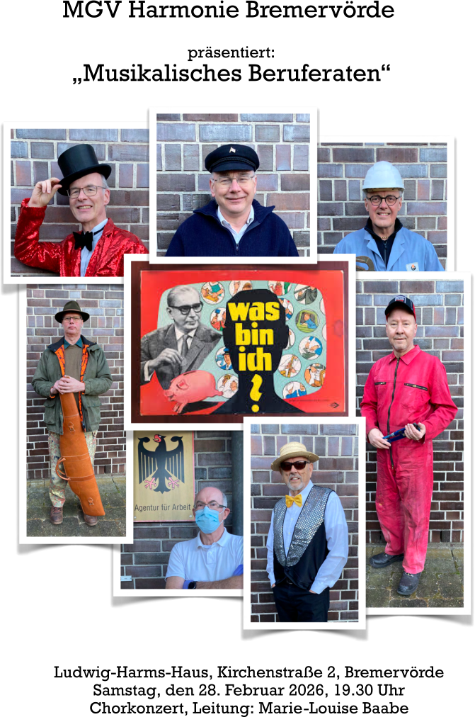 präsentiert: „Musikalisches Beruferaten“  Ludwig-Harms-Haus, Kirchenstraße 2, Bremervörde Samstag, den 28. Februar 2026, 19.30 Uhr Chorkonzert, Leitung: Marie-Louise Baabe MGV Harmonie Bremervörde