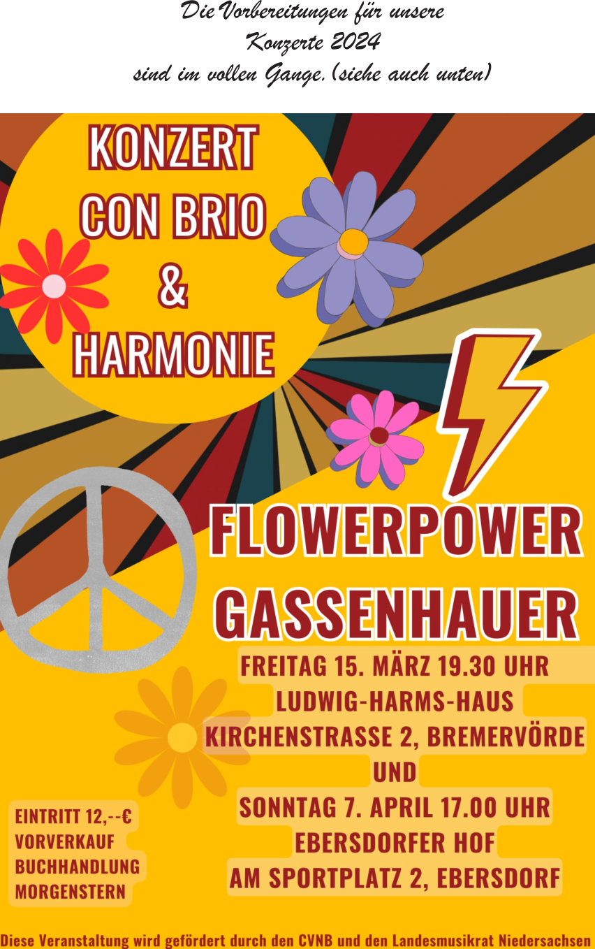 Die Vorbereitungen für unsere Konzerte 2024 sind im vollen Gange.(siehe auch unten)