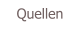 Quellen